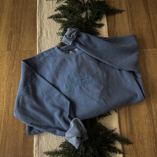 Fully Devoted Sweatshirt